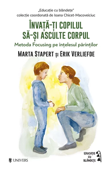 Invata-ti copilul sa-si asculte corpul Autor Marta Stapert & Erik Verliefde