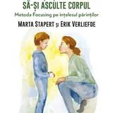 Invata-ti copilul sa-si asculte corpul Autor Marta Stapert & Erik Verliefde